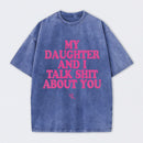 My Daughter And I Joke About You Funny Washed T-Shirt