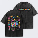 God Is Bigger Christian Graphic Vintage Washed T-Shirt