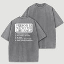 Prison is Perfect For Liberals Funny Washed T-shirt