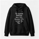To Quote Hamlet Hoodie