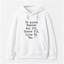 To Quote Hamlet Hoodie