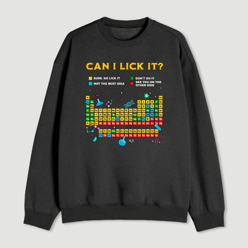 Can I Lick It Periodic Table Sweatshirt
