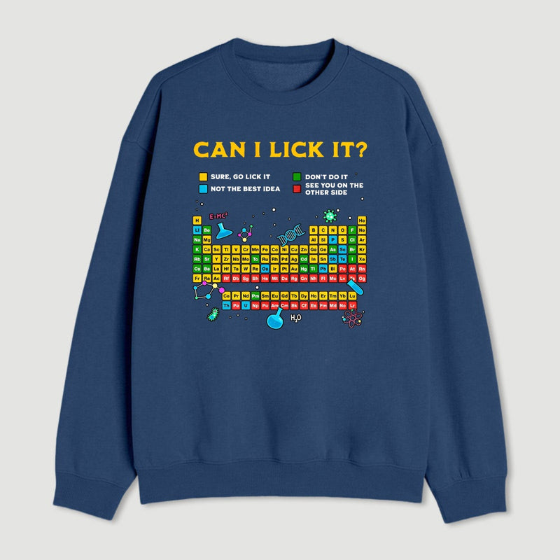 Can I Lick It Periodic Table Sweatshirt