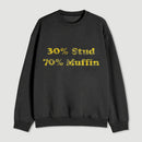 30 Stud 70 Muffin Sweatshirt