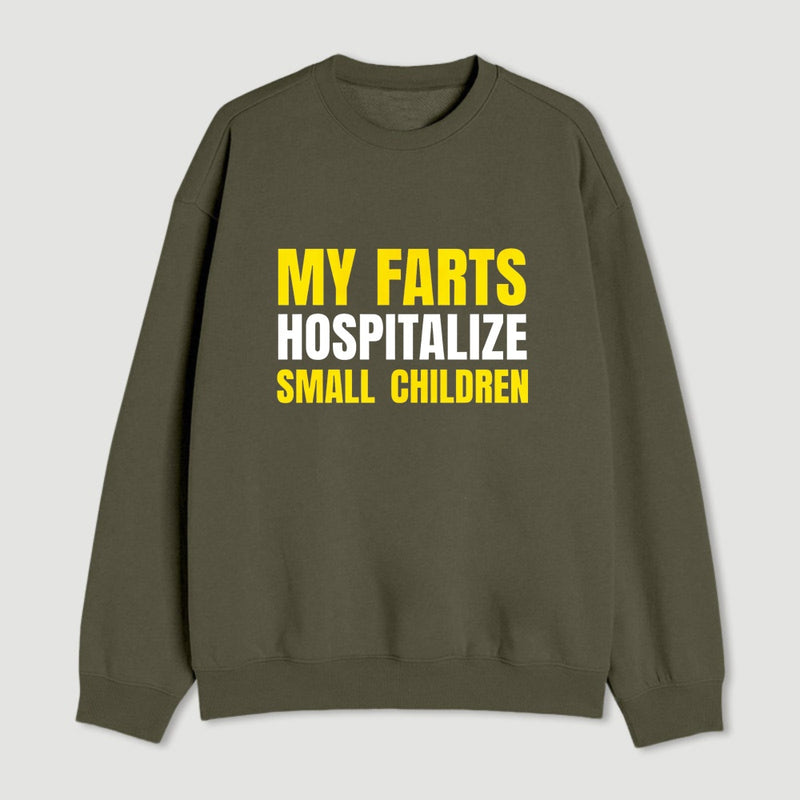 My Farts Hospitalize Smal Children Sweatshirt