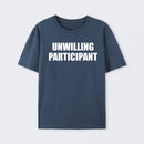 Unwilling Participant T-Shirt