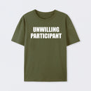 Unwilling Participant T-Shirt