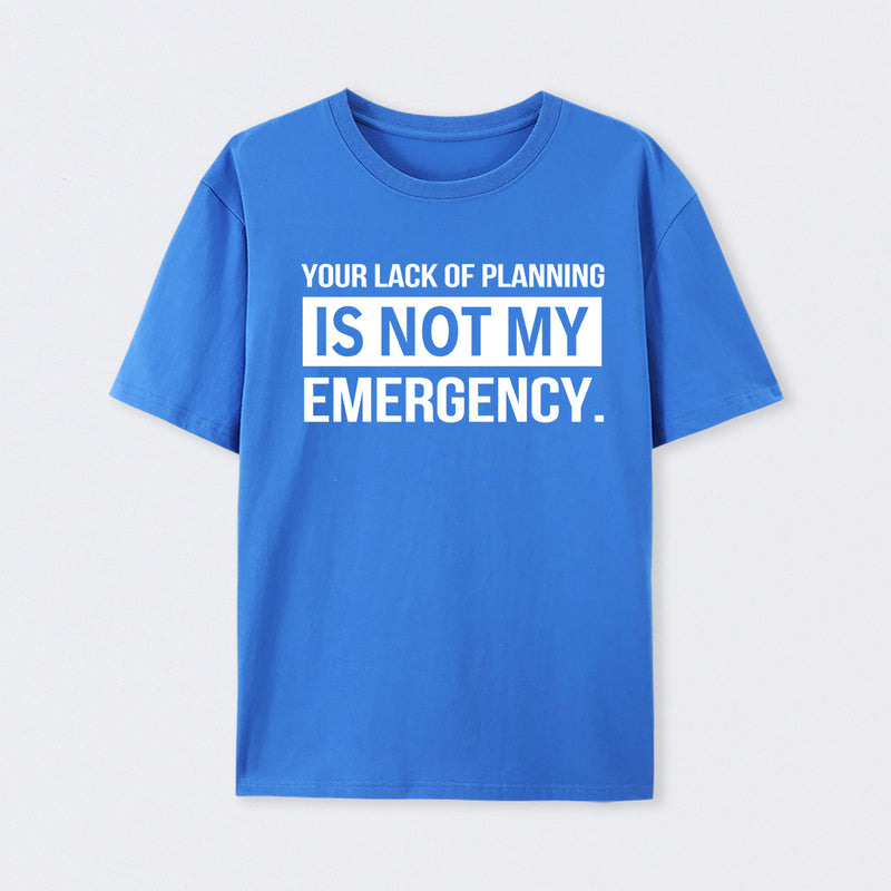 Not My Emergency T-Shirt
