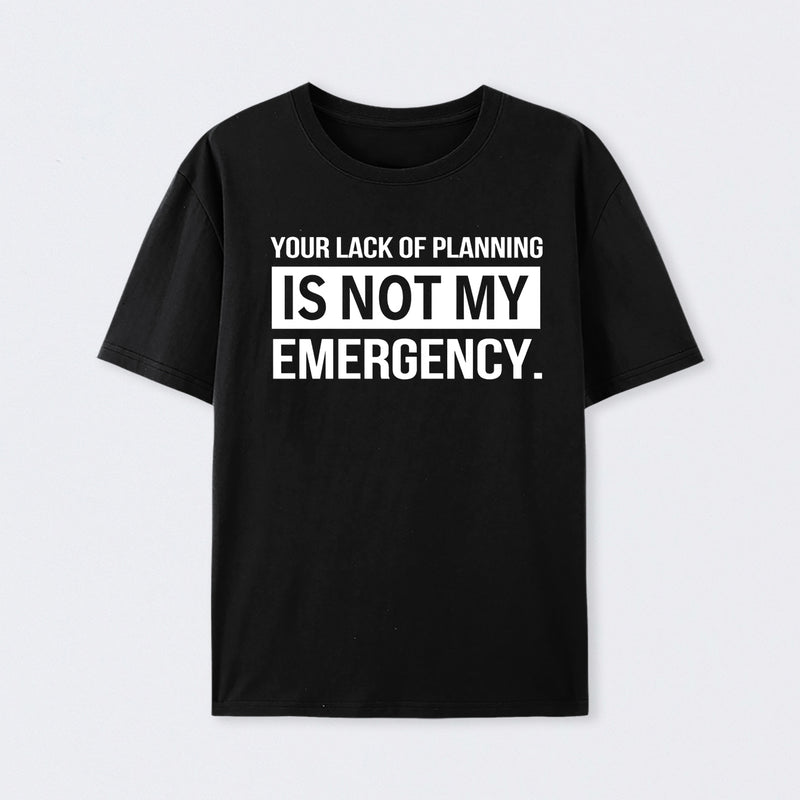 Not My Emergency T-Shirt