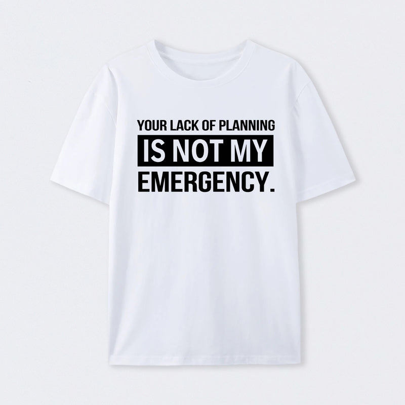Not My Emergency T-Shirt