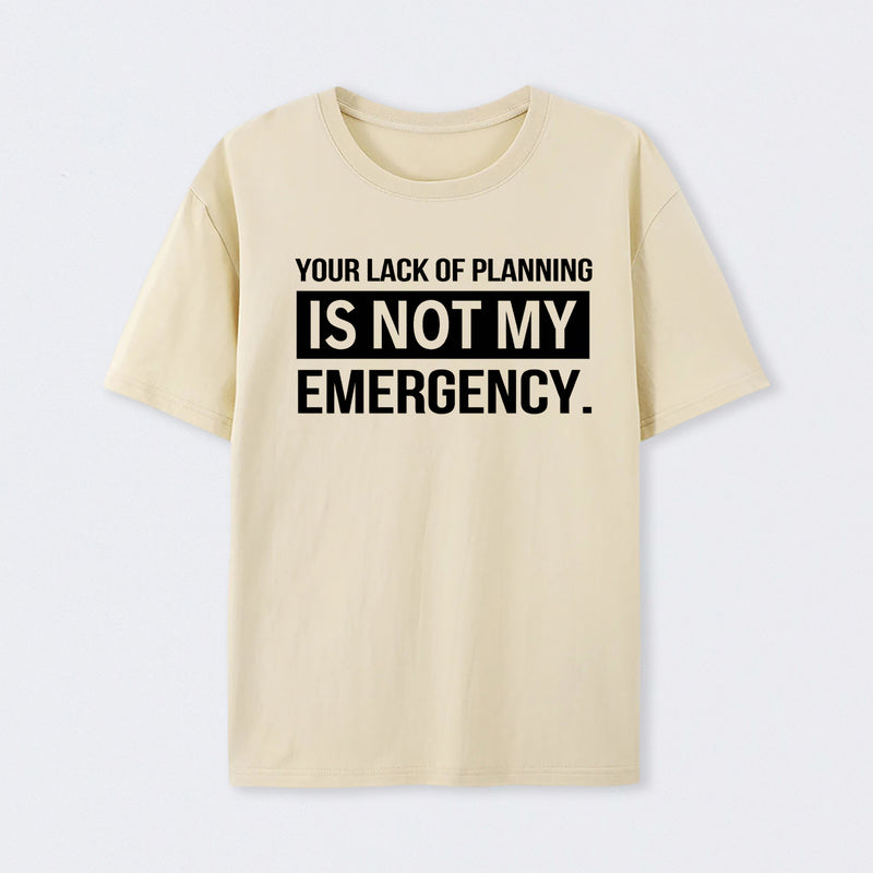 Not My Emergency T-Shirt