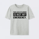 Not My Emergency T-Shirt
