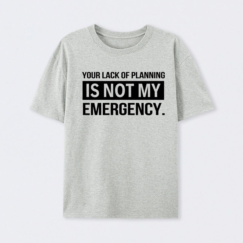 Not My Emergency T-Shirt