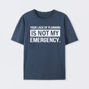Not My Emergency T-Shirt