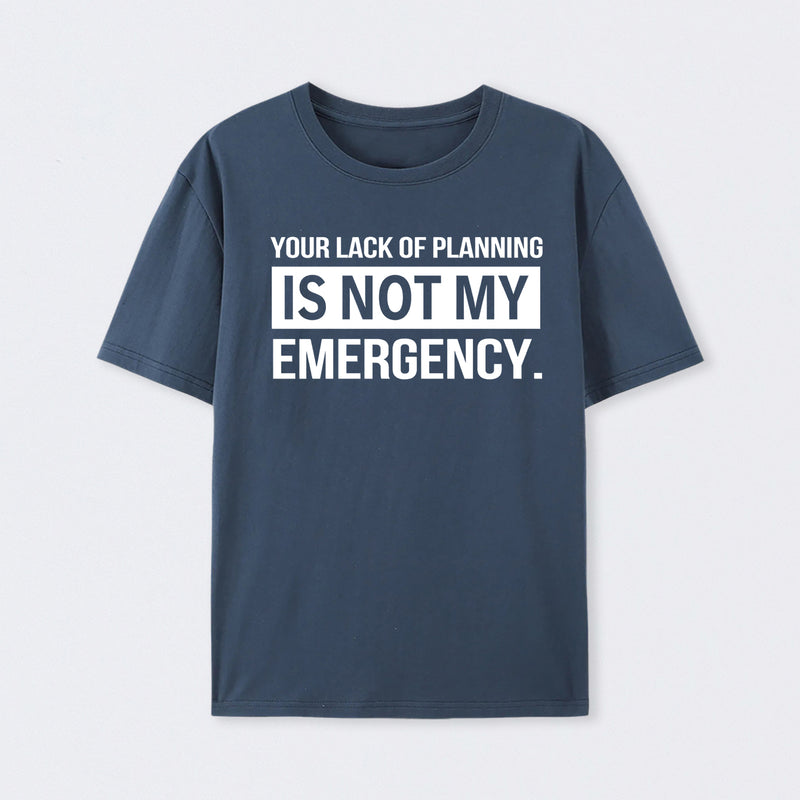 Not My Emergency T-Shirt