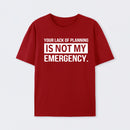 Not My Emergency T-Shirt