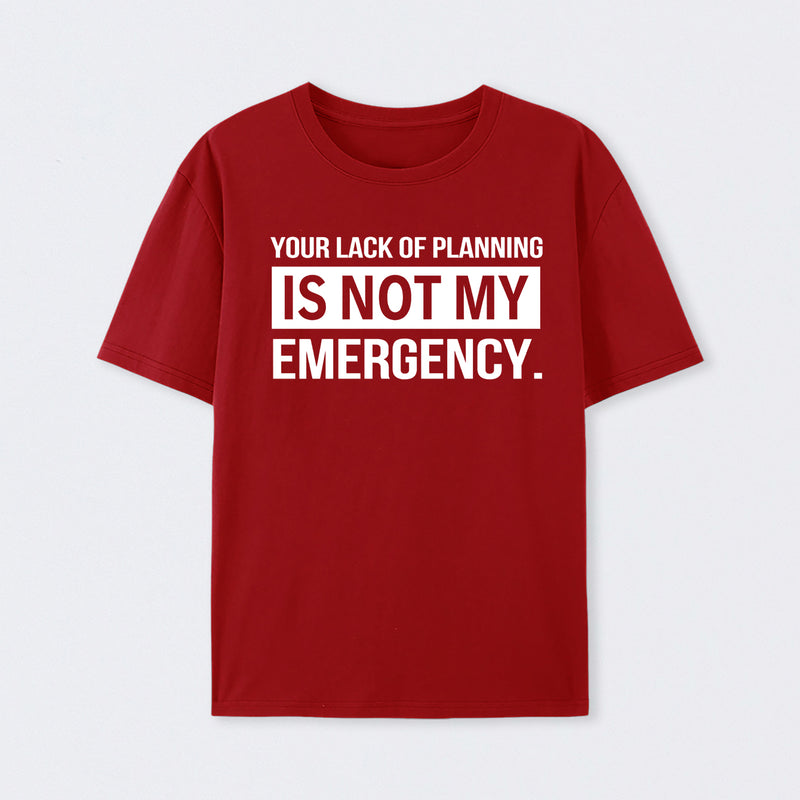 Not My Emergency T-Shirt