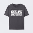 Not My Emergency T-Shirt