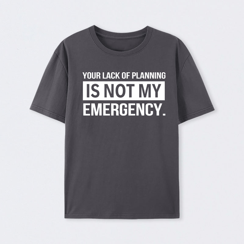 Not My Emergency T-Shirt
