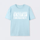 Not My Emergency T-Shirt