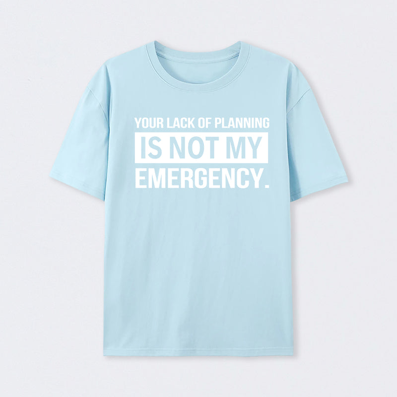 Not My Emergency T-Shirt