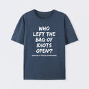 Who Left The Bag Of Idiots Open Pure Cotton Short Sleeve T-Shirt