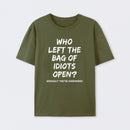 Who Left The Bag Of Idiots Open Pure Cotton Short Sleeve T-Shirt