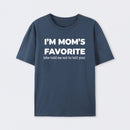 Im Moms Favorite She Told Me Not To Tell You T-Shirt