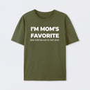 Im Moms Favorite She Told Me Not To Tell You T-Shirt