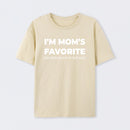 Im Moms Favorite She Told Me Not To Tell You T-Shirt