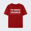 Im Moms Favorite She Told Me Not To Tell You T-Shirt