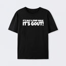 It's Not A Pimp Walk It's Gout T-Shirt