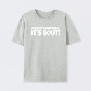 It's Not A Pimp Walk It's Gout T-Shirt