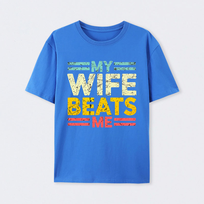 My Wife Beats Me Shirt Funny Couple T-shirt