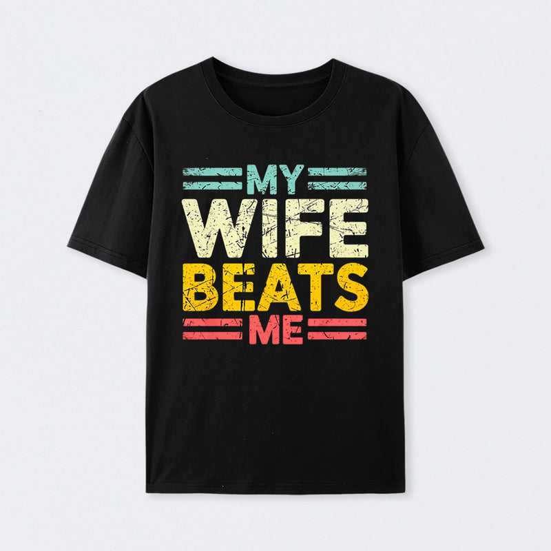 My Wife Beats Me Shirt Funny Couple T-shirt