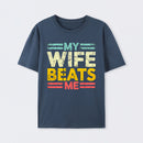 My Wife Beats Me Shirt Funny Couple T-shirt