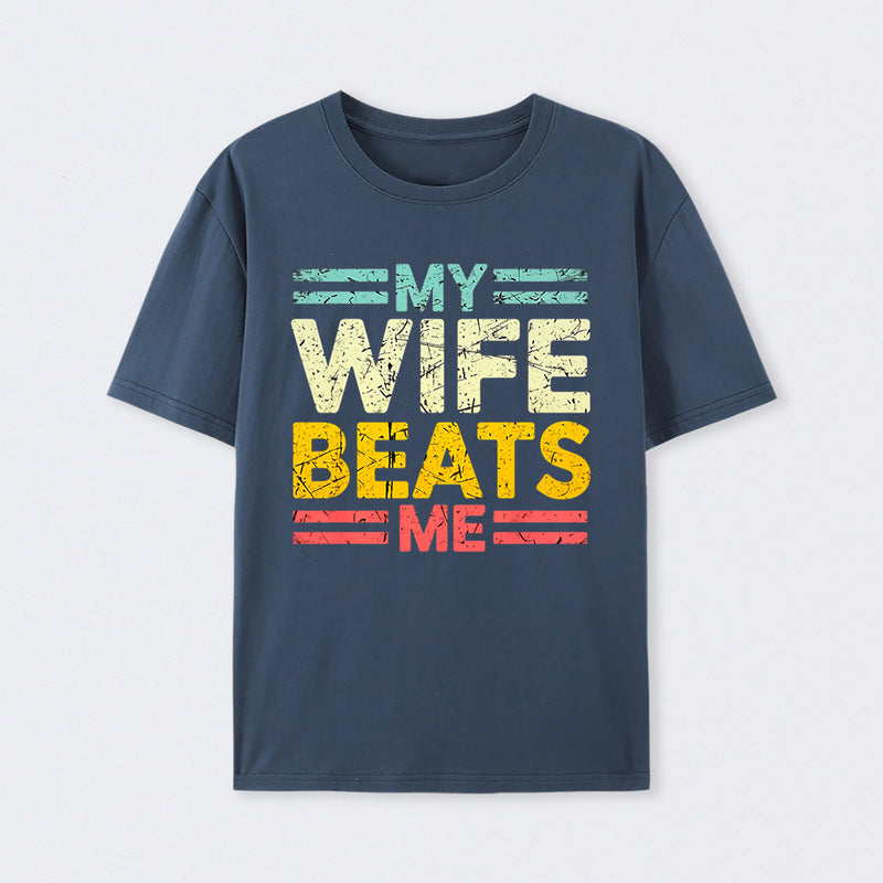 My Wife Beats Me Shirt Funny Couple T-shirt