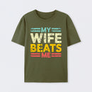 My Wife Beats Me Shirt Funny Couple T-shirt