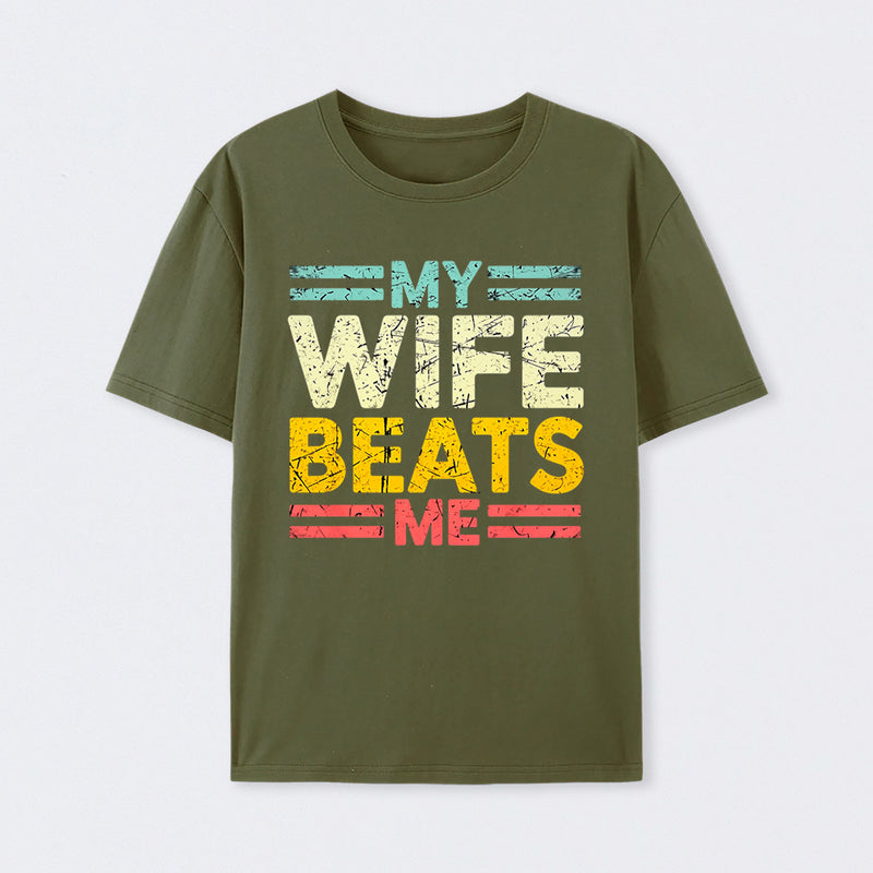 My Wife Beats Me Shirt Funny Couple T-shirt