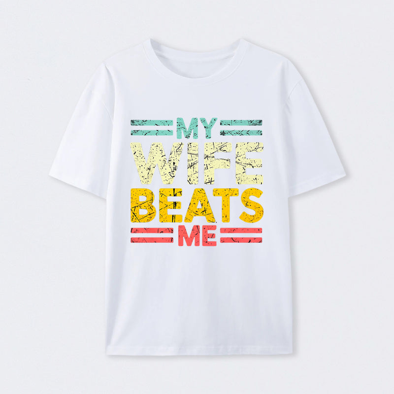 My Wife Beats Me Shirt Funny Couple T-shirt