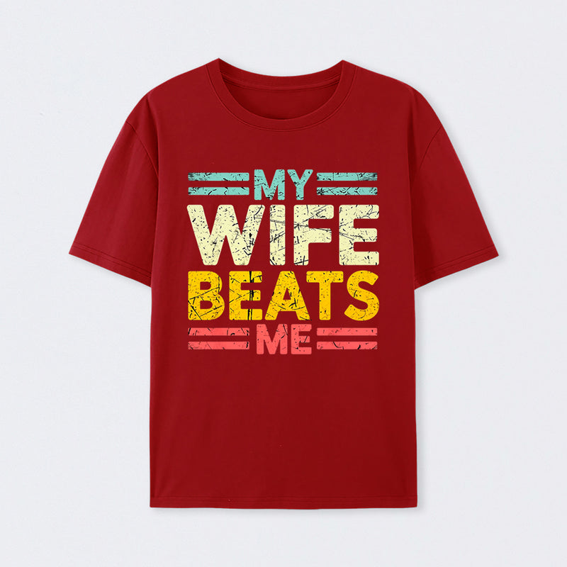 My Wife Beats Me Shirt Funny Couple T-shirt