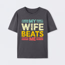 My Wife Beats Me Shirt Funny Couple T-shirt