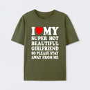 I Love My Super Hot Girlfriend Meme Print T-shirt