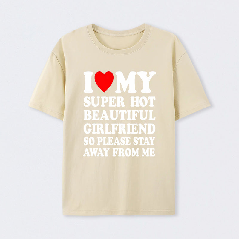 I Love My Super Hot Girlfriend Meme Print T-shirt