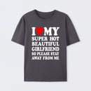 I Love My Super Hot Girlfriend Meme Print T-shirt