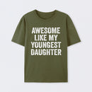Awesome Like My Youngest Daughter Gift T-Shirt