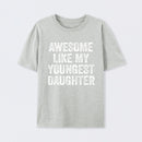 Awesome Like My Youngest Daughter Gift T-Shirt
