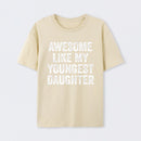 Awesome Like My Youngest Daughter Gift T-Shirt