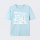 Awesome Like My Youngest Daughter Gift T-Shirt