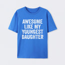 Awesome Like My Youngest Daughter Gift T-Shirt